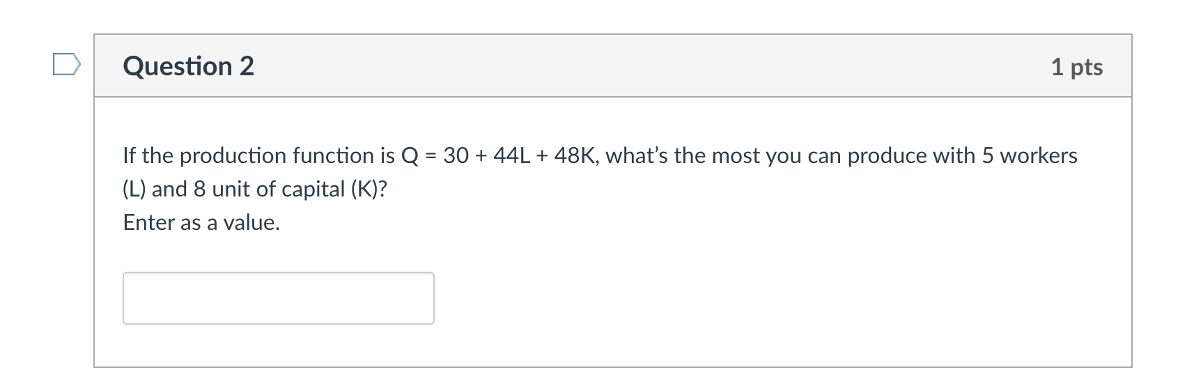 Solved Question 2 1 pts If the production function is Q = 30 | Chegg.com