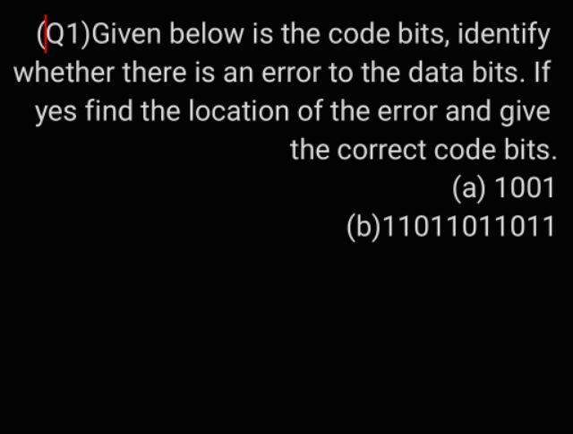 Solved (Q1)Given Below Is The Code Bits, Identify Whether | Chegg.com