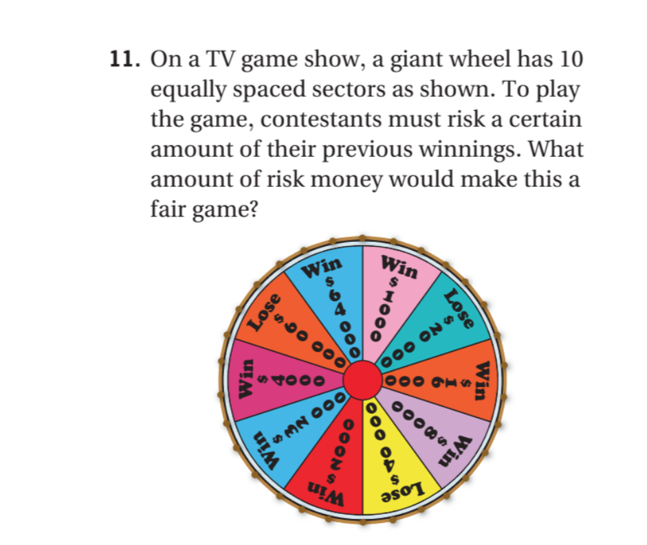 1. On a TV game show, a giant wheel has 10 equally spaced sectors as shown. To play the game, contestants must risk a certain