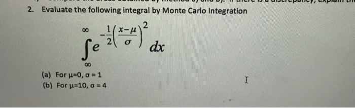 Solved Evaluate the following integral by Monte Carlo | Chegg.com