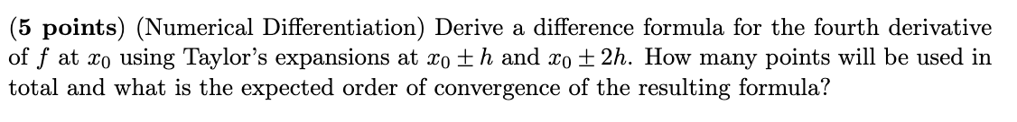 (5 points) (Numerical Differentiation) Derive a | Chegg.com