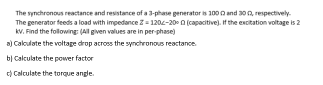 Solved The synchronous reactance and resistance of a 3-phase | Chegg.com