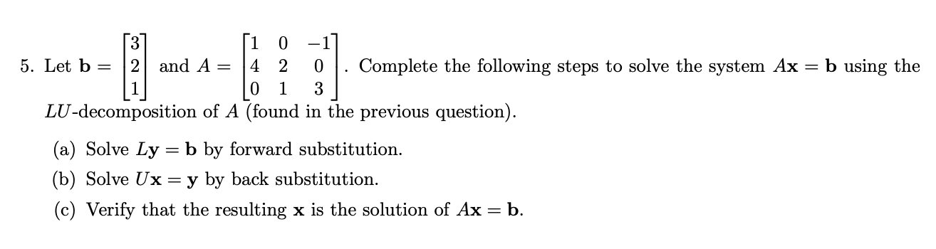 Solved 5. Let B=⎣⎡321⎦⎤ And A=⎣⎡140021−103⎦⎤. Complete The | Chegg.com