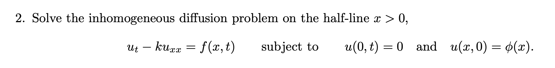 Solved 2. Solve the inhomogeneous diffusion problem on the | Chegg.com