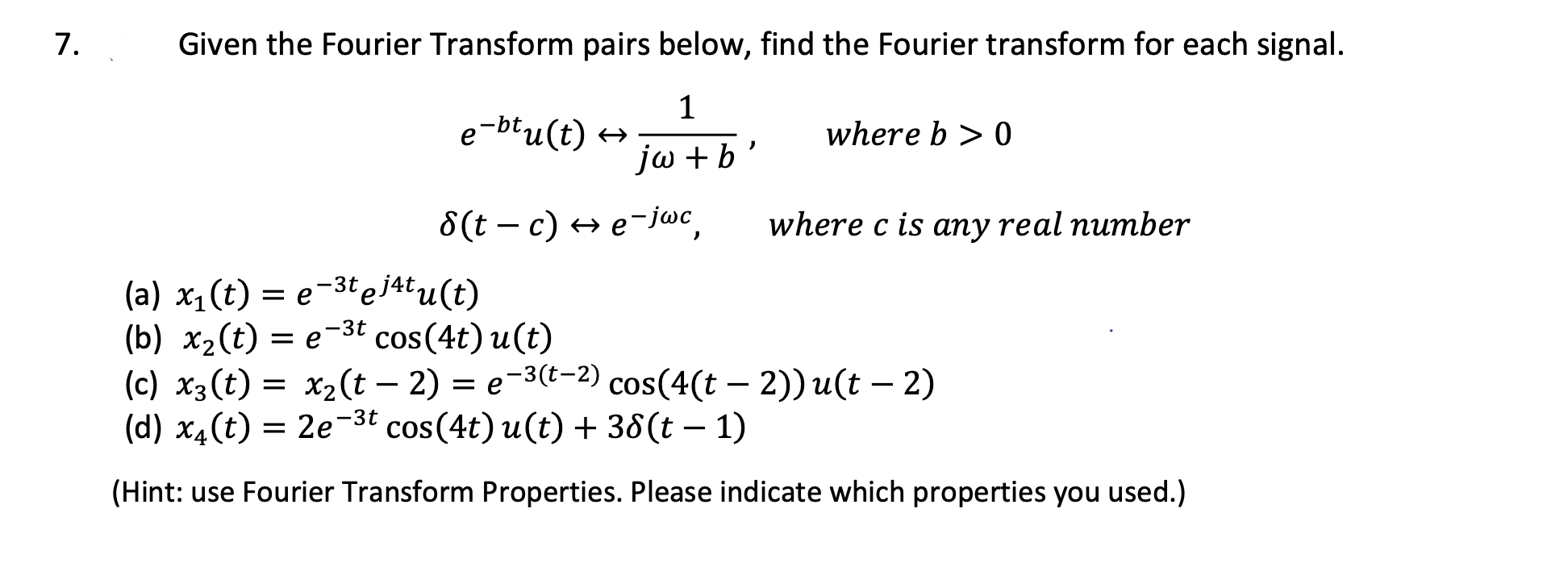 Solved 7. Given The Fourier Transform Pairs Below, Find The | Chegg.com