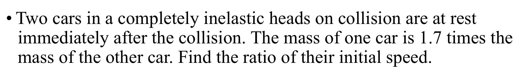 Solved - Two cars in a completely inelastic heads on | Chegg.com
