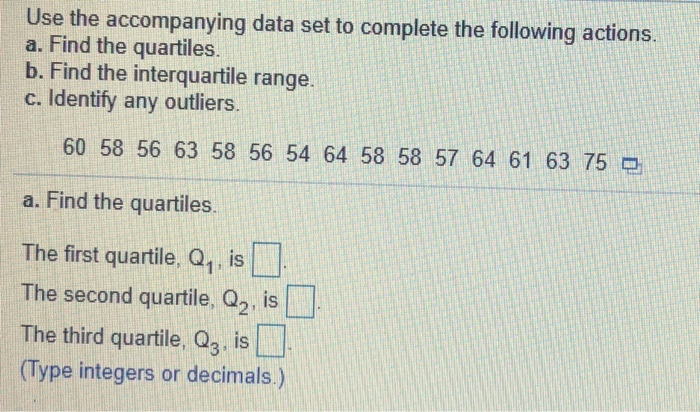Solved i also need to know- the interquartile range (IQR) is | Chegg.com