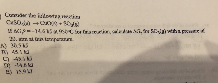 Solved Consider the following reaction CuSO4(s) → CuO(s) + | Chegg.com