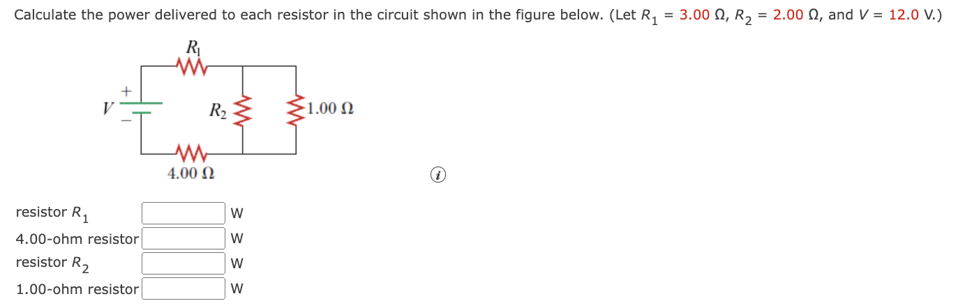 Calculate the power delivered to each resistor in the circuit shown in the figure below. ( Let \( R_{1}=3.00 \Omega, R_{2}=2.