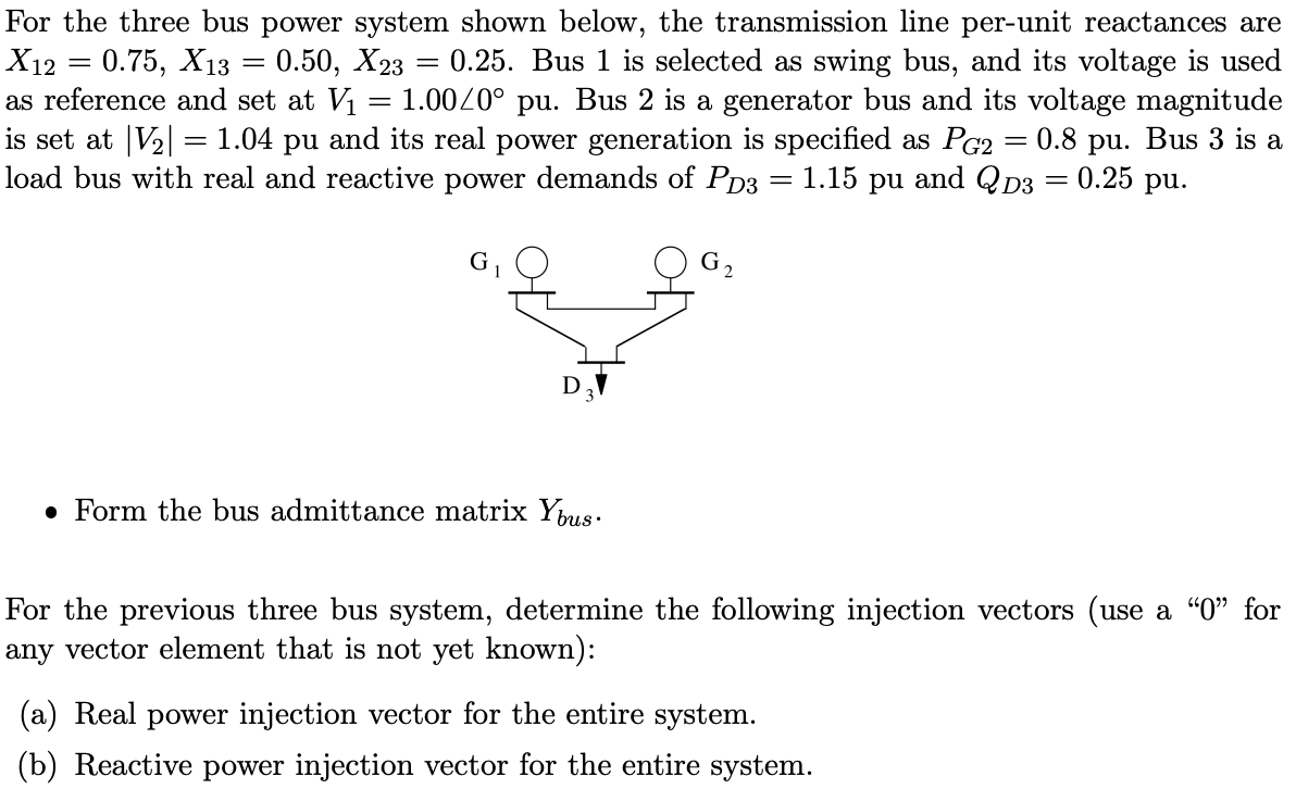 Solved = = For The Three Bus Power System Shown Below, The 