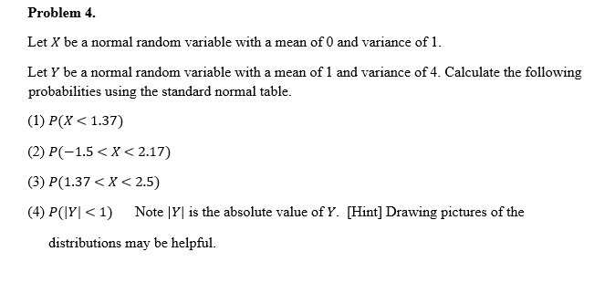 Solved Problem 4. Let X be a normal random variable with a | Chegg.com