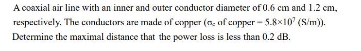 Solved A coaxial air line with an inner and outer conductor | Chegg.com