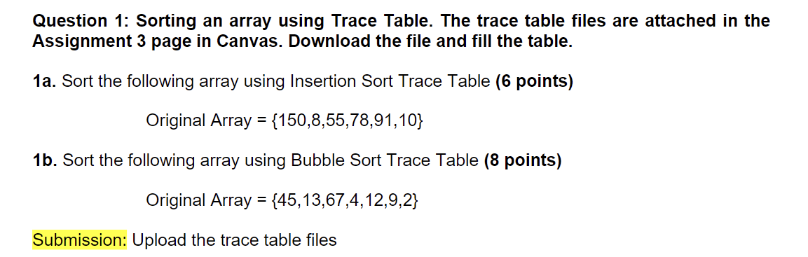 Question 1: Sorting an array using Trace Table. The trace table files are attached in the Assignment 3 page in Canvas. Downlo