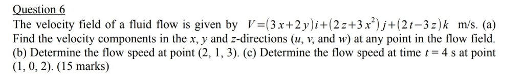 Solved Question 6 The velocity field of a fluid flow is | Chegg.com