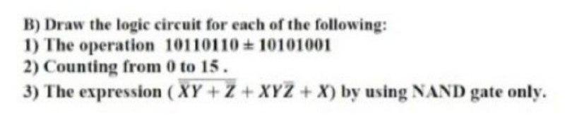 Solved B) Draw The Logic Circuit For Each Of The Following: | Chegg.com