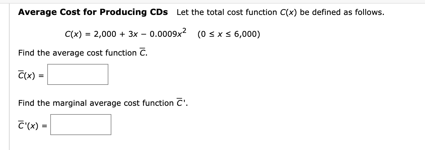 Solved Average Cost for Producing CDs Let the total cost