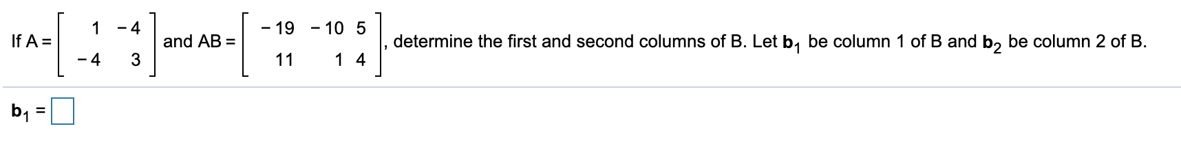 Solved 1 -4 · 19 10 5 If A = And AB = Determine The First | Chegg.com