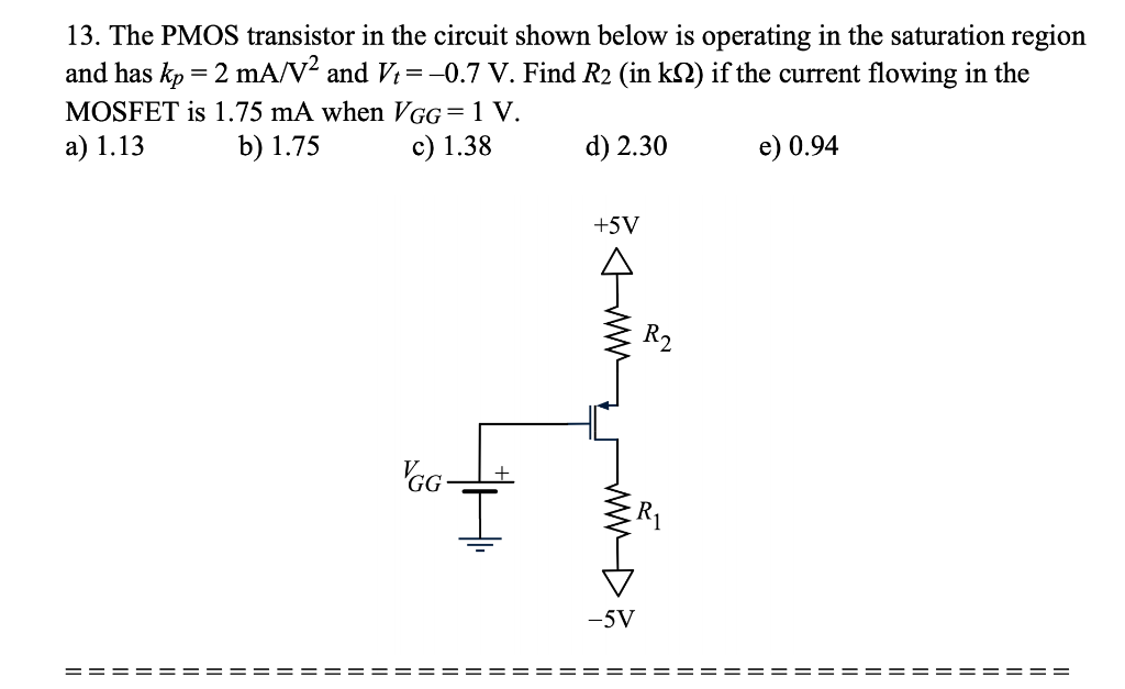 Solved 13. The PMOS transistor in the circuit shown below is | Chegg.com