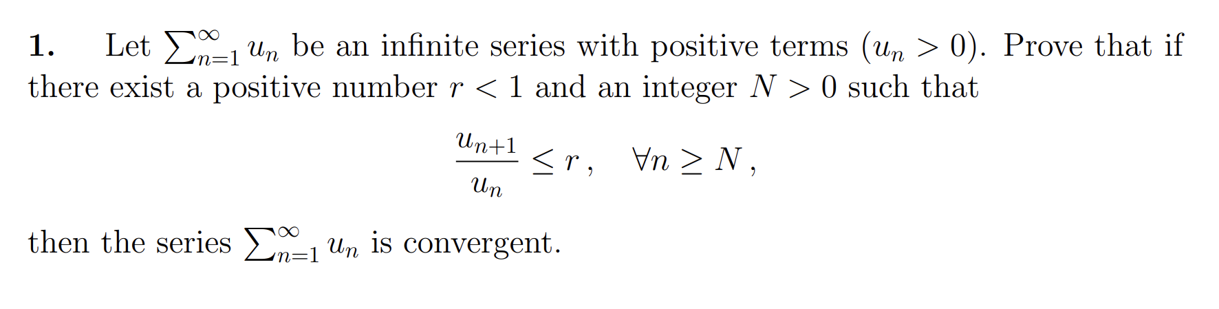 Solved Let P∞ n=1 un be an infinite series with positive | Chegg.com