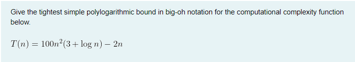 Solved Give the tightest simple polylogarithmic bound in | Chegg.com