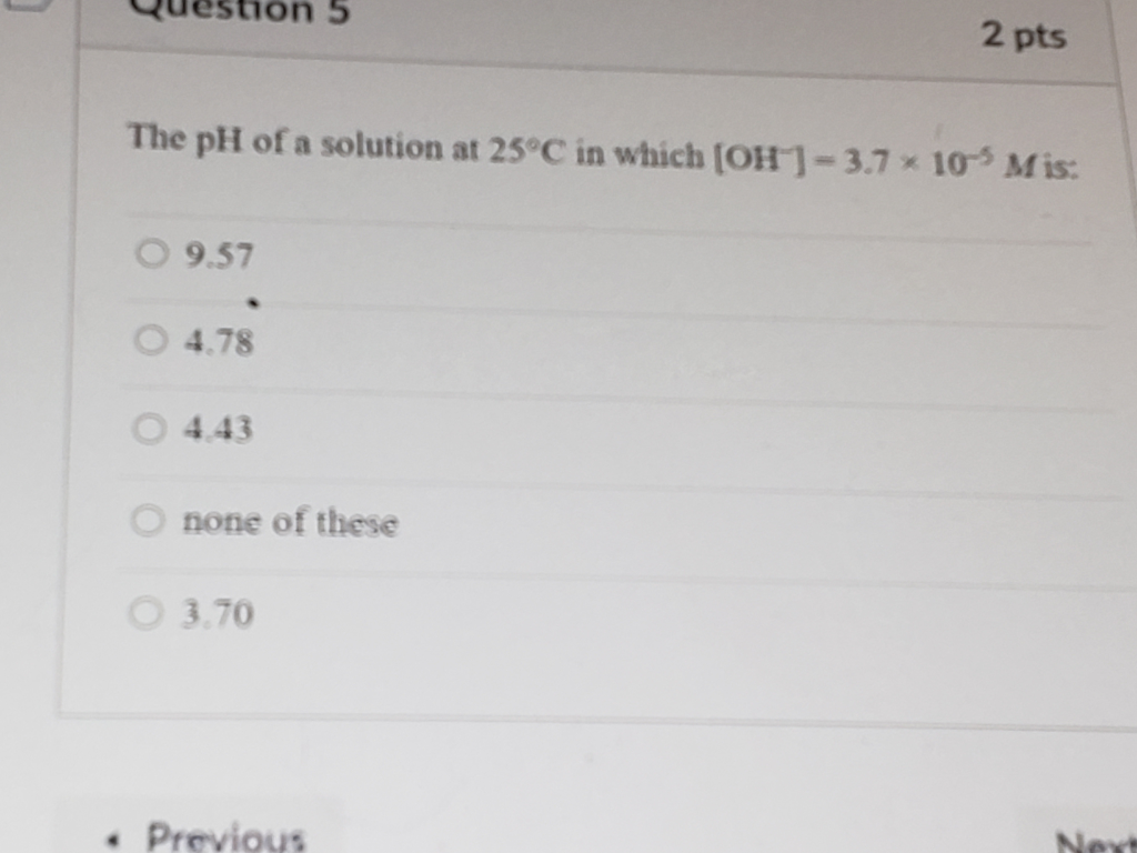 Solved 2 pts The pH of a solution at 25°C in which (OH) = | Chegg.com