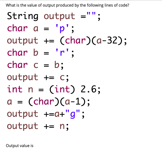 Solved What is the value of output produced by the following | Chegg.com