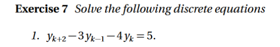 Solved Exercise 7 Solve the following discrete equations 1. | Chegg.com
