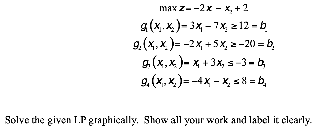 Solved Max Z 2x X 2 G X X 3x 7x 2 12 G X X Chegg Com