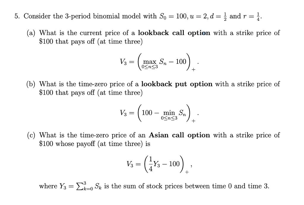 Solved 5 Consider The 3 Period Binomial Model With So 100 0148