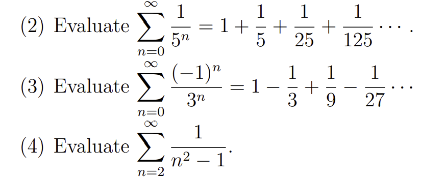 Solved (2) Evaluate ∑n=0∞5n1=1+51+251+1251⋯. (3) Evaluate | Chegg.com