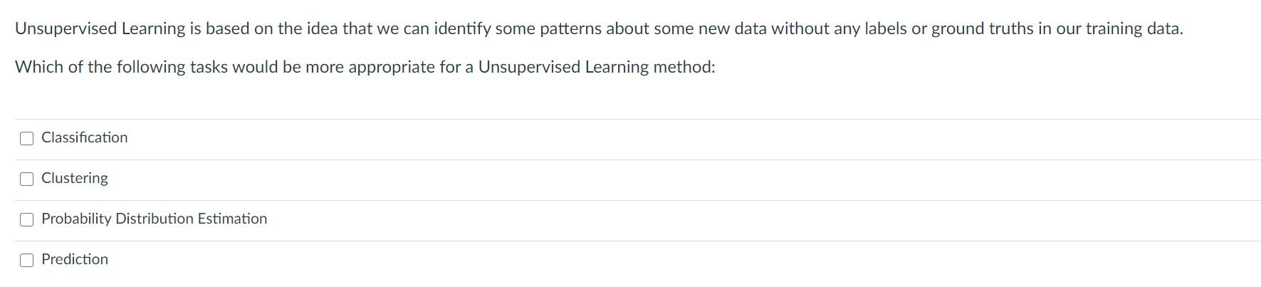 Solved Unsupervised Learning is based on the idea that we | Chegg.com