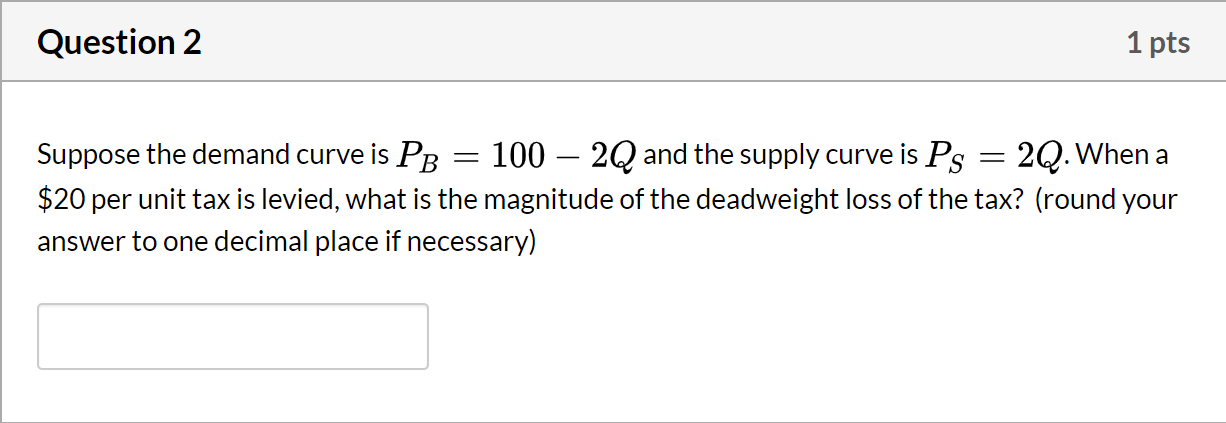 Solved Question 2 1 pts Suppose the demand curve is PB = 100 | Chegg.com