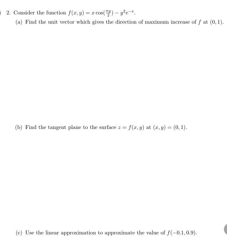 Solved 2. Consider the function f(x,y) = x cos(TL) – ye-x. | Chegg.com