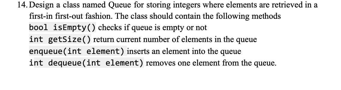 Solved 14. Design a class named Queue for storing integers | Chegg.com
