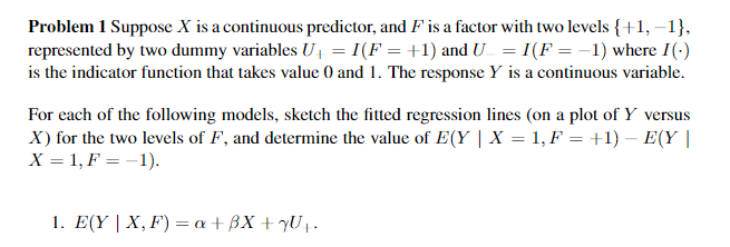 Solved Problem 1 Suppose X is a continuous predictor, and F | Chegg.com
