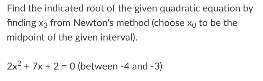 Solved Find the indicated root of the given quadratic | Chegg.com