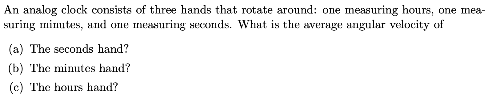Solved An analog clock consists of three hands that rotate | Chegg.com