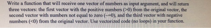 Solved Write a function that will receive one vector of | Chegg.com