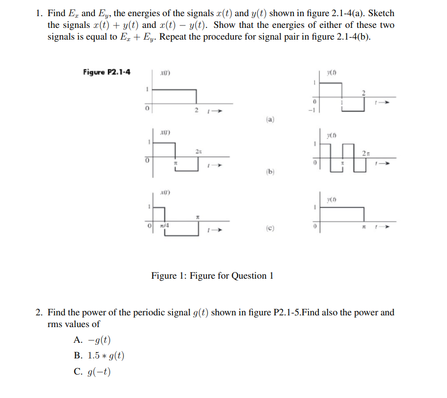 Solved 1. Find Ex and Ey, the energies of the signals x(t) | Chegg.com