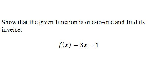 Solved Show that the given function is one-to-one and find | Chegg.com