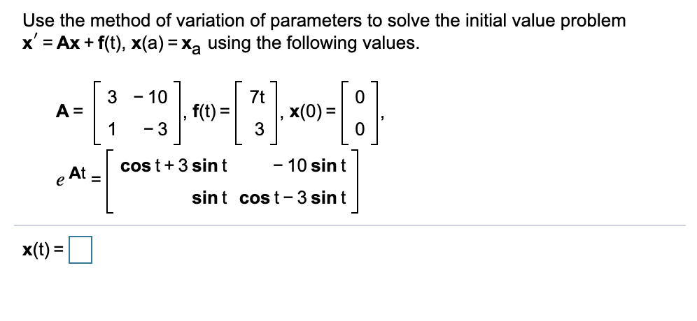 Solved Use The Method Of Variation Of Parameters To Solve | Chegg.com