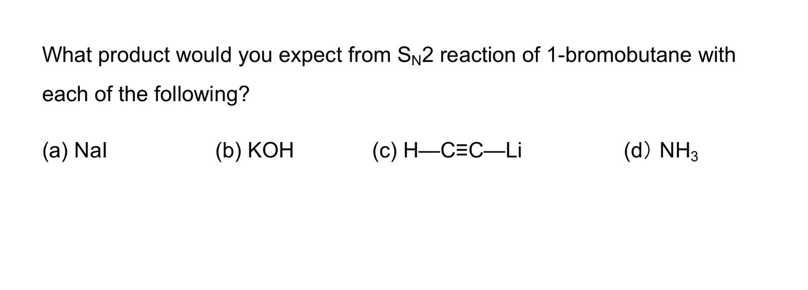 Solved What Product Would You Expect From SN2 Reaction Of | Chegg.com