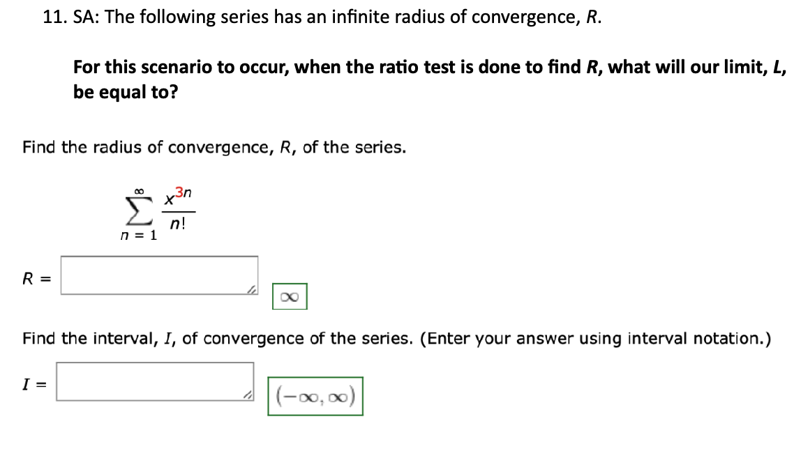 Solved 11. SA: The following series has an infinite radius | Chegg.com