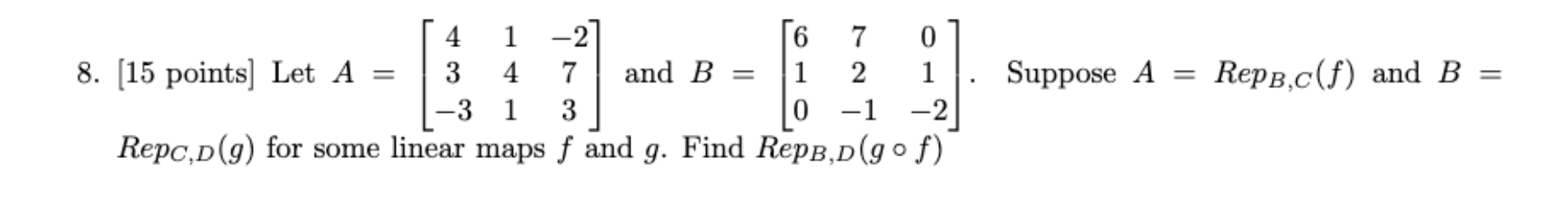 Solved [ 4 1 -2 [6 7 01 8. (15 points) Let A = 3 4 7 and B = | Chegg.com