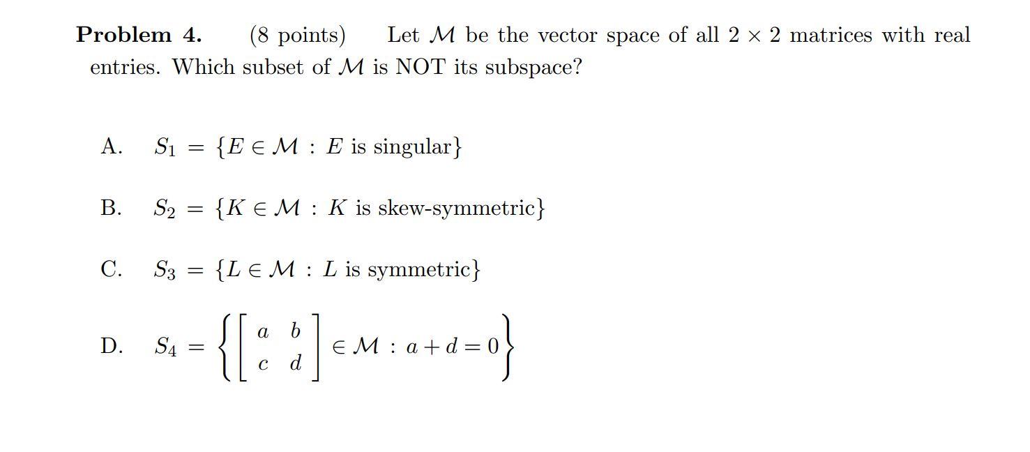 Solved Problem 4. (8 Points) Let M Be The Vector Space Of | Chegg.com