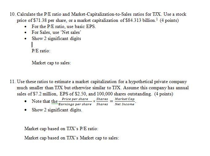 10. Calculate the P/E ratio and Market-Capitalization-to-Sales ratios for TJX. Use a stock price of \( \$ 71.38 \) per share,