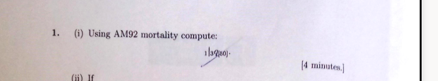 Solved (i) Using AM92 mortality compute: 1/39/80). (ii) If | Chegg.com