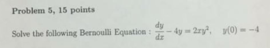 Solved Problem 5, 15 points Solve the following Bernoulli | Chegg.com