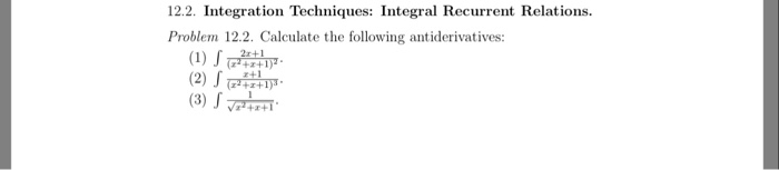 Solved 12.2. Integration Techniques: Integral Recurrent | Chegg.com