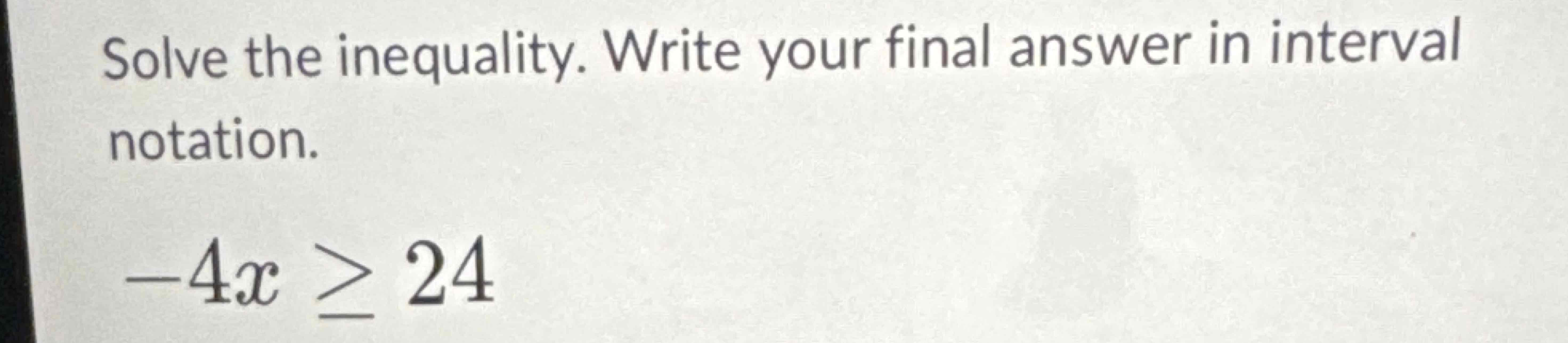 Solved Solve the inequality. Write your final answer in | Chegg.com